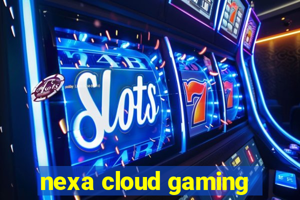 nexa cloud gaming